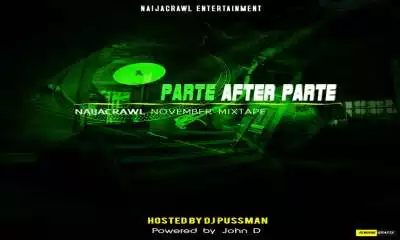 Mixtape: Naijacrawl Entertainment - Parte After Parte Mix (Naijacrawl November Mix) (mp3)